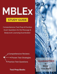 Title: MBLEx Study Guide: Comprehensive Test Prep & Practice Exam Questions for the Massage & Bodywork Licensing Examination, Author: Jill Feldman