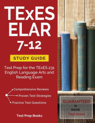 Title: TExES ELAR 7-12 Study Guide: Test Prep for the TExES 231 English Language Arts and Reading Exam, Author: Caleb McLaughlin