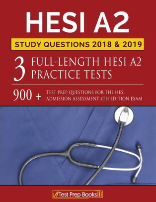 Hesi A2 Study Questions 2018 Amp 2019 Three Fulllength Hesi