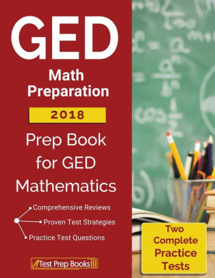 Ged Math Preparation 2018 Prep Book Two Complete Practice Tests