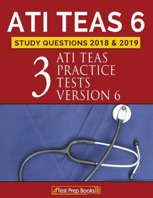 ATI TEAS 6 Review Inquiries 2018 2019: 3 ATI TEAS Prepare Checks Variation 6Paperback graphic about Teas Test Printable Study Guide named ATI TEAS 6 Examine Issues 2018 2019: A few ATI TEAS Educate Checks Edition 6Paperback