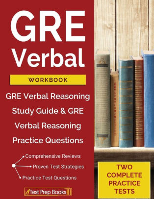 Gre Study Book >> Gre Verbal Workbook Gre Verbal Reasoning Study Guide Gre Verbal Reasoning Practice Questions Paperback Gre Study Book >> Gre Verbal Workbook Gre Verbal Reasoning Study Guide Gre Verbal Reasoning Practice Questions Paperback