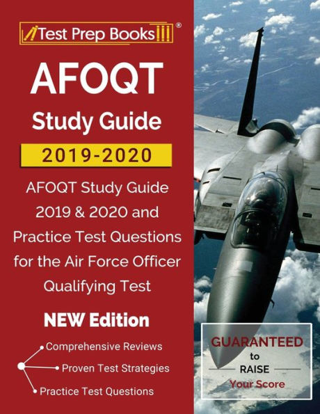 AFOQT Study Guide 2019-2020: AFOQT Study Guide 2019 & 2020 and Practice Test Questions for the Air Force Officer Qualifying Test [NEW Edition]