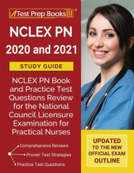 Title: NCLEX PN 2020 and 2021 Study Guide: NCLEX PN Book and Practice Test Questions Review for the National Council Licensure Examination for Practical Nurses [Updated to the New Official Exam Outline], Author: Test Prep Books