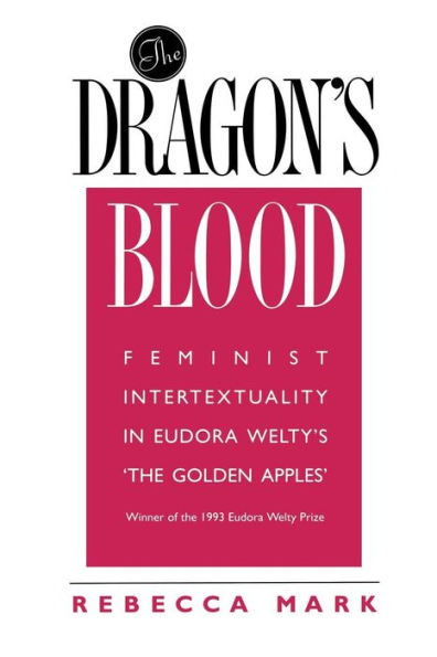 The Dragon's Blood: Feminist Intertextuality in Eudora Welty's 'The Golden Apples'