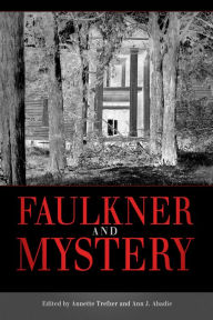 Title: Faulkner and Mystery, Author: Annette Trefzer