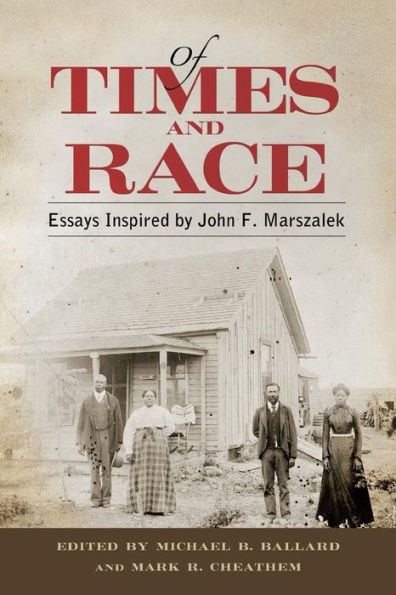 Of Times and Race: Essays Inspired by John F. Marszalek