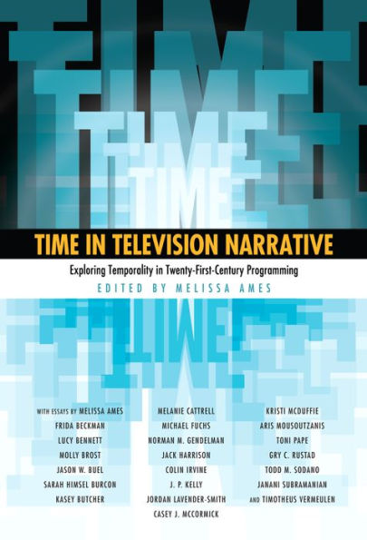 Time Television Narrative: Exploring Temporality Twenty-First-Century Programming