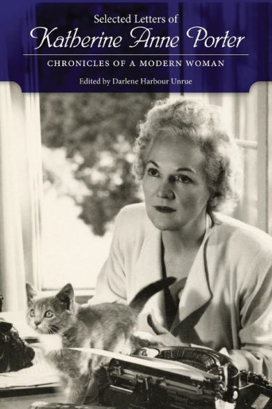 Selected Letters of Katherine Anne Porter: Chronicles a Modern Woman