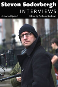 Title: Steven Soderbergh: Interviews, Revised and Updated, Author: Anthony Kaufman
