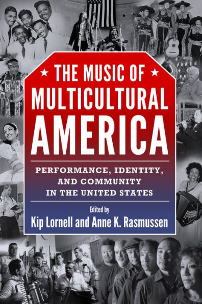 the Music of Multicultural America: Performance, Identity, and Community United States