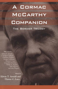 Title: A Cormac McCarthy Companion: The Border Trilogy, Author: Edwin T. Arnold