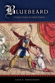 Title: Bluebeard: A Reader's Guide to the English Tradition, Author: Casie E. Hermansson