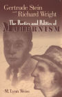 Gertrude Stein and Richard Wright: The Poetics and Politics of Modernism