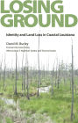 Losing Ground: Identity and Land Loss in Coastal Louisiana