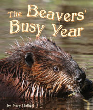 Title: Beavers' Busy Year, The, Author: Mary Holland