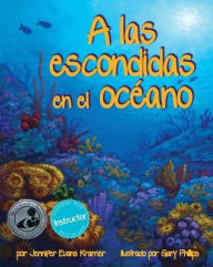 Title: A Las Escondidas en el Océano  (Ocean Hide and Seek), Author: Jennifer Evans Kramer