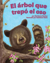 Title: El árbol que trepó el oso (Tree That Bear Climbed, The), Author: Marianne Berkes