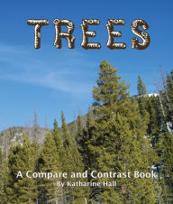 Title: Trees: A Compare and Contrast Book, Author: Katharine Hall