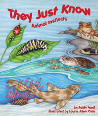 Title: They Just Know: Animal Instincts, Author: Robin Yardi