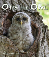 Title: Otis the Owl, Author: Mary Holland