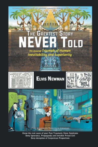 The Greatest Story NEVER Told: Assured Triumph of Human Inevitability and Superiority