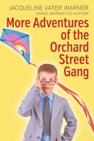 Title: More Adventures of the Orchard Street Gang, Author: Jacqueline Vater Warner