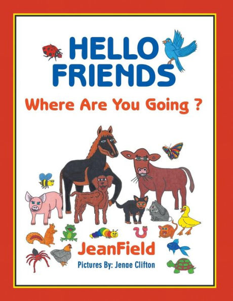 Hello Friends: Where Are You Going?