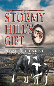 Title: Stormy Hill's Gift, Author: Nancy Clarke