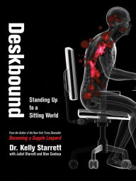 Title: Deskbound: Standing Up to a Sitting World, Author: Kelly Starrett