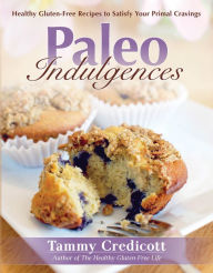 Title: Paleo Indulgences, Author: Tammy Credicott