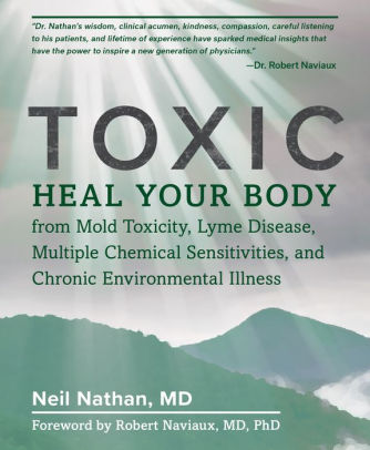 Toxic Heal Your Body From Mold Toxicity Lyme Disease Multiple