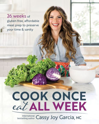 Cook Once Eat All Week 26 Weeks Of Gluten Free Affordable Meal