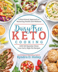Electronics ebooks download Dairy Free Keto Cooking: A Nutritional Approach to Restoring Health and Wellness 9781628603699 by Kyndra Holley MOBI