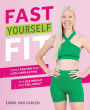 Fast Yourself Fit: Using Fasting and Low-Carb Eating to Lose Weight and Feel Great