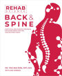 Rehab Science: Back and Spine: Protocols and Exercise Programs for Overcoming Pain and Healing from Injury