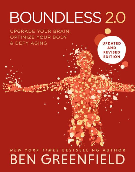 Boundless 2.0: Upgrade Your Brain, Optimize Your Body & Defy Aging