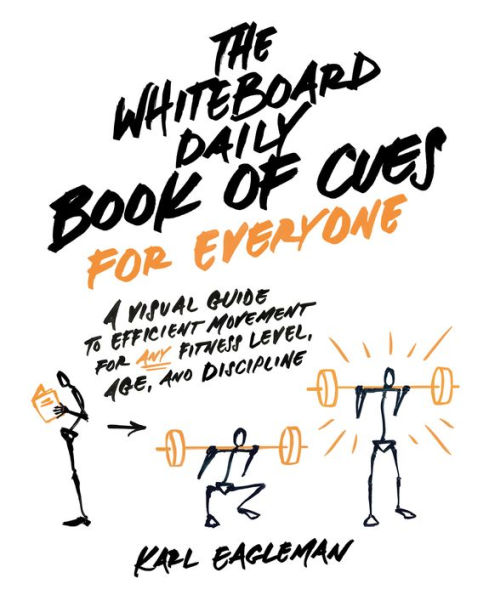 The Whiteboard Daily Book of Cues for Everyone: A Visual Guide to Efficient Movement for Any Fitness Level, Age, and Discipline