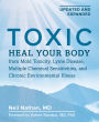 Toxic 2nd Edition: Heal Your Body from Mold Toxicity, Lyme Disease, Multiple Chemical Sensitivities , and Chronic Environmental Illness