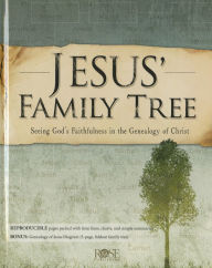 Title: Jesus' Family Tree: Seeing God's Faithfulness Through the Genealogy of Christ, Author: Rose Publishing