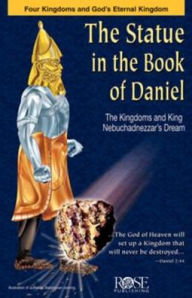 Title: The Statue in the Book of Daniel: The Kingdoms and King Nebuchadnezzar's Dream, Author: Rose Publishing