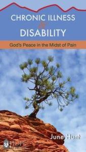 Title: Chronic Illness and Disability: God's Peace in the Midst of Pain, Author: June Hunt