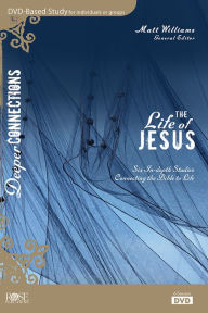 Title: The Life of Jesus: Six in-Depth Studies Connecting the Bible to Life, Author: Matt Williams