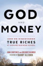 God and Money: How We Discovered True Riches at Harvard Business School