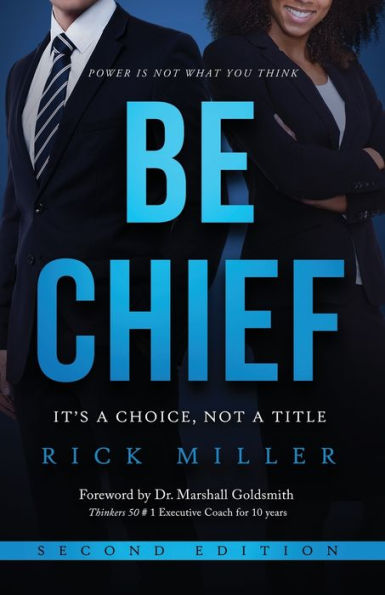 Be Chief: It's a Choice, Not a Title - Second Edition