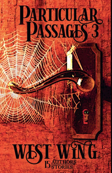 Particular Passages 3: West Wing