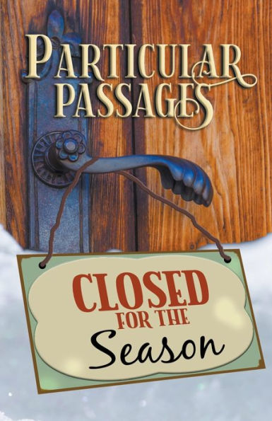 Particular Passages: Closed for the Season