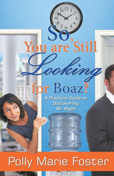 So, You Are Still Looking for Boaz?