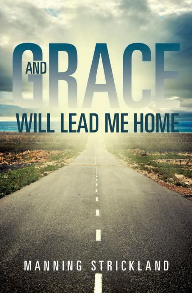 And Grace Will Lead Me Home