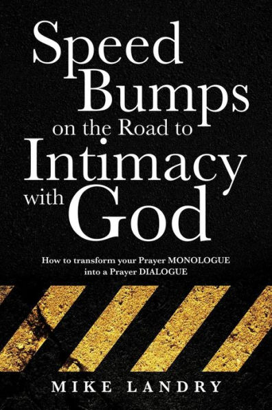 SPEED BUMPS on the road to intimacy with God